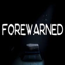 FOREWARNED